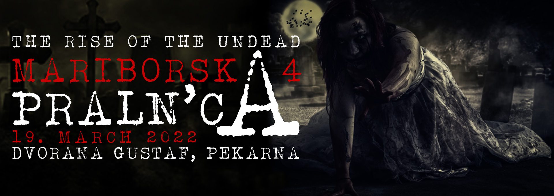 Mariborska praln’ca 4 – The Rise of the Undead (19.3.2022)